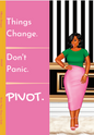 Things Change. Don't Panic. PIVOT. (Green/Pink)