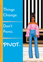 Things Change. Don't Panic. PIVOT. (Pink/Light Blue)
